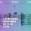 14ª Reunião ordinária – Confira os destaques